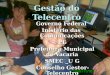 Gestão do Telecentro Governo Federal Inistério das Comunicações PE Prefeitura Municipal de Vacaria SMEC _U G Conselho Gestor-Telecentro