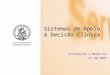Sistemas de Apoio à Decisão Clínica Introdução à Medicina 27-04-2005