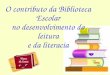 O contributo da Biblioteca Escolar no desenvolvimento da leitura e da literacia Vasco de Sousa