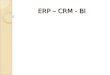 ERP – CRM - BI. ERP Enterprise Resource Planning – Planejamento de Recursos Empresariais. Arquitetura de sistemas modulares com banco de dados centralizado