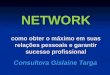 NETWORK como obter o máximo em suas relações pessoais e garantir sucesso profissional Consultora Gislaine Targa