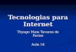 Tecnologias para Internet Thyago Maia Tavares de Farias Aula 16