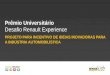 Prêmio Universitário Desafio Renault Experience PROJETO PARA INCENTIVO DE IDÉIAS INOVADORAS PARA A INDÚSTRIA AUTOMOBILÍSTICA