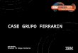 Jair Becker Diretor TI Grupo Ferrarin CASE GRUPO FERRARIN