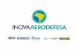 Agenda 2 O que é o Inova Aerodefesa? Linhas Temáticas Etapas do Inova Aerodefesa
