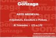 Professora: Caroline Bonilha Componente Curricular: Artes ARTE MEDIEVAL Arquitetura, Escultura e Pintura III Trimestre - 171 e 172