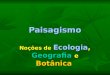 Paisagismo Noções de Ecologia, Geografia e Botânica