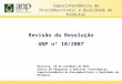 Revisão da Resolução ANP nº 10/2007 Superintendência de Biocombustíveis e Qualidade de Produtos Brasília, 18 de setembro de 2013 Centro de Pesquisas e
