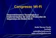 Congresso Wi-Fi Desenvolvimentos Tecnológicos e Implementações de QOS e Protocolos de Segurança em Redes Wi-Fi André Docena Corrêa Lucinski andre@lucinski.com.br