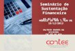 Seminário de Sustentação Financeira 05.02.2014 - SP VALTUIR SOARES DA SILVEIRA CRC-RS 46.039 MÓDULO IN RFB 1.420 DE 19/12/2013