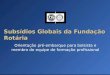Subsídios Globais da Fundação Rotária Orientação pré-embarque para bolsista e membro de equipe de formação profissional