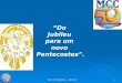 MCC DO BRASIL – AR 20131 Do Jubileu para um novo Pentecostes
