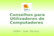 Conselhos para Utilizadores de Computadores DGRH – Gab. Técnico