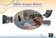 1 Porto Alegre Móvel O Projeto de m-Gov da Prefeitura de Porto Alegre