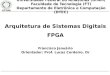 Arquitetura de Sistemas Digitais FPGA Francisco Januário Orientador: Prof. Lucas Cordeiro, Dr Universidade Federal do Amazonas (UFAM) Faculdade de Tecnologia