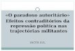 Guya Accornero «O paradoxo autoritário» Efeitos contraditórios da repressão política nas trajectórias militantes ISCTE-IUL