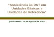 Assistência às DST em Unidades Básicas e Unidades de Referência João Pessoa, 29 de agosto de 2005