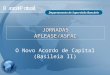 Departamento de Supervisão Bancária O Novo Acordo de Capital (Basileia II) JORNADAS APLEASE/ASFAC