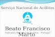 Serviço Nacional de Acólitos Beato Francisco Marto Padroeiro Nacional de Acólitos - Portugal