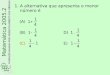 1.A alternativa que apresenta o menor número é (A) (B)D) (C)E) Matemática 2005.2