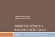 PROGRESSO TÉCNICO E MARGINALIZAÇÃO SOCIAL EMC5003 – Tecnologia e Desenvolvimento Leonardo Porto Carioni Eugênio Fiorelli Cysne