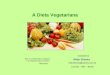 A Dieta Vegetariana Hipócrates Que a comida seja a medicina e a medicina seja a comida. Rildo Silveira Created by rildosilveira@yahoo.com.br Cruzília
