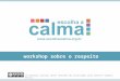Workshop sobre o respeito Os direitos autorais deste conteúdo são licenciados pela Creative Commons Brasil