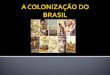 CARACTERÍSTICAS - Expedições de reconhecimento e defesa - Exploração do pau-brasil: > monopólio real > mão-de-obra indígena (escambo) > instalação de