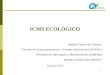 1 ICMS ECOLÓGICO Andrea Franco de Oliveira Gerente de Geoprocessamento e Estudos Ambientais (GEOPEA) Diretoria de Informação e Monitoramento (DIMAM) Instituto