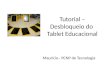 Tutorial – Desbloqueio do Tablet Educacional Maurício– PCNP de Tecnologia