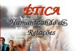 PESSOAS ÉTICA Humanizando as Relações ÉTICA Humanizando as Relações 30/5/20141
