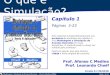 Modelagem e Simulação de Eventos Discretos – Chwif e Medina (2006)Slide 1 de 22 Prof. Afonso C Medina Prof. Leonardo Chwif O que é Simulação? Capítulo