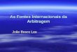 As Fontes Internacionais da Arbitragem João Bosco Lee