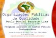 A gestão pública a serviço de todos os brasileiros Organizações Públicas de Qualidade Paulo Daniel Barreto Lima - diretor de programas de gestão – -Secretaria