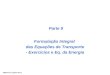 IM250 Prof. Eugênio Rosa Parte II Formulação Integral das Equações de Transporte - Exercícios e Eq. da Energia