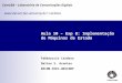 ComL@b – Laboratório de Comunicações Digitais Aula 10 – Exp 8: Implementação de Máquinas de Estado Fabbryccio Cardoso Dalton S. Arantes DECOM-FEEC-UNICAMP
