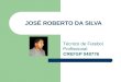 JOSÉ ROBERTO DA SILVA Técnico de Futebol Profissional CREFSP 048776