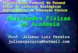 Universidade Federal do Paraná Setor de Ciências Biológicas Departamento de Educação Física Atividades Físicas em Academia Prof. Julimar Luiz Pereira