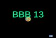 BBB 13 Que me perdoem os ávidos telespectadores do Big Brother Brasil (BBB), produzido e organizado pela nossa distinta Rede Globo, mas conseguimos chegar