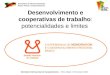 Secretaria do Desenvolvimento Rural, Pesca e Cooperativismo Seminário Internacional de Cooperativismo – Porto Alegre 17-18 Outubro 2012 - Desenvolvimento