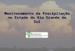 Monitoramento da Precipitação no Estado do Rio Grande do Sul Dezembro/2005