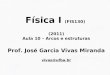 Física I (FIS130) (2011) Aula 10 – Arcos e estruturas Prof. José Garcia Vivas Miranda vivas@ufba.br