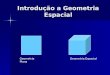 Introdução a Geometria Espacial Geometria PlanaGeometria Espacial