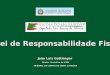 A Lei de Responsabilidade Fiscal João Luiz Gattringer Diretor Executivo do ICON TRIBUNAL DE CONTAS DE SANTA CATARINA