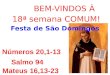 BEM-VINDOS À 18ª semana COMUM! Festa de São Domingos