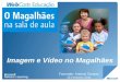 Imagem e Vídeo no Magalhães Formador: António Tavares 16 Fevereiro 2011