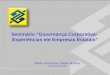 Relações com Investidores Marco Geovanne Tobias da Silva 17 de maio de 2005 Seminário "Governança Corporativa: Experiências em Empresas Estatais" Relações