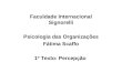Faculdade Internacional Signorelli Psicologia das Organizações Fátima Scaffo 1º Texto: Percepção