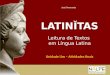 Unidade Um – Atividades finais LATINĬTAS Leitura de Textos em Língua Latina José Amarante