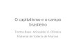 O capitalismo e o campo brasileiro Textos Base- Ariovaldo U. Oliveira Material de Valeria de Marcos